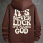 Stylish Faith-Inspired Hoodie - Soft Polyester Knit Fabric, Geometric Lettering Pattern, Casual Fit with Slight Stretch, "It's Never Luck, It's Always God" Inspirational Print, Regular Fit, Unisex Design